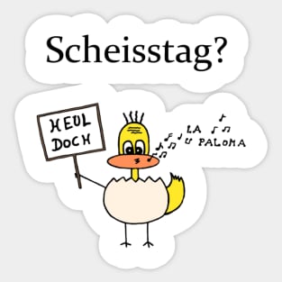 Scheisstag? Heul doch! Sticker